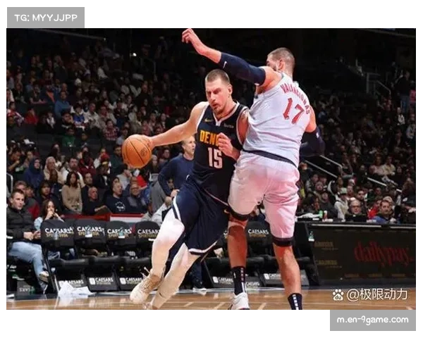 掘金约基奇近60%命中率带队 中锋技术画像历史级别